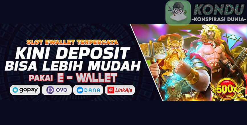 Deposit Situs Slot Proses Cepat Deposit Menggunakan E-Wallet