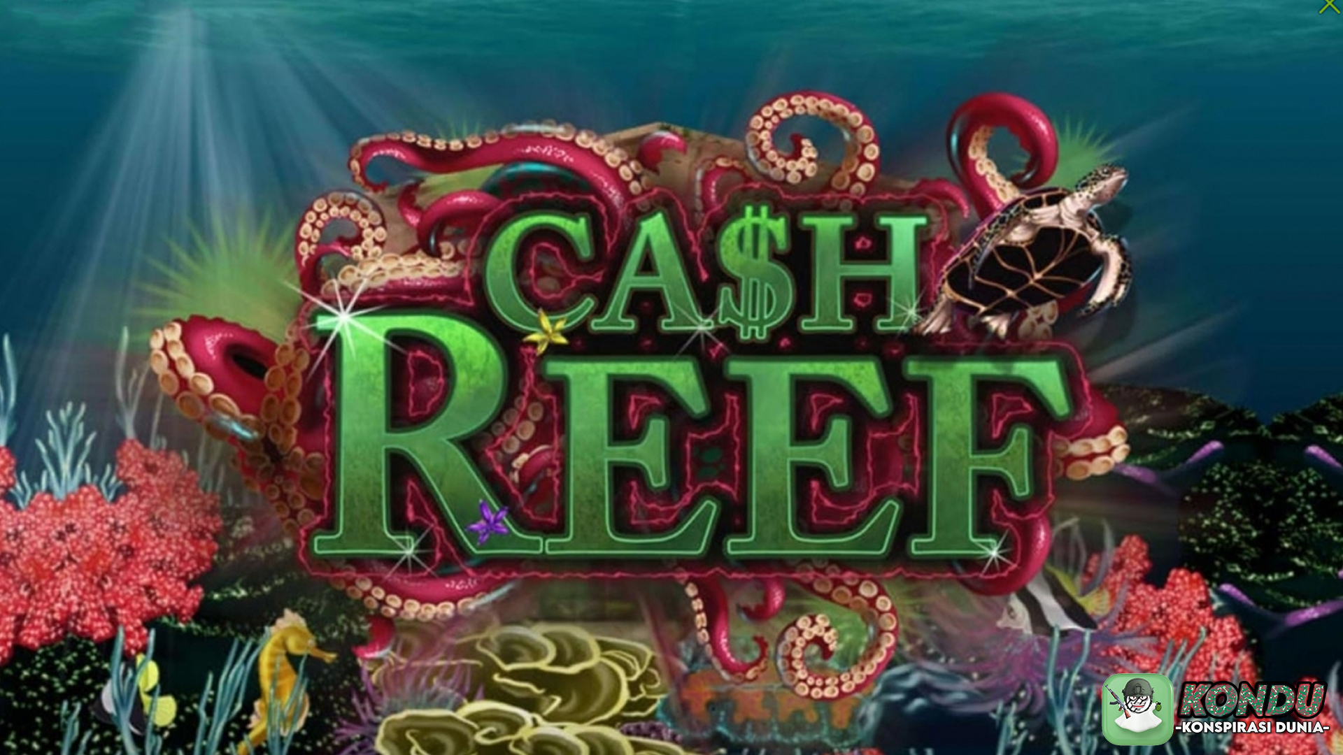 Slot Cash Reef: Investasi Menyenangkan dan Menguntungkan